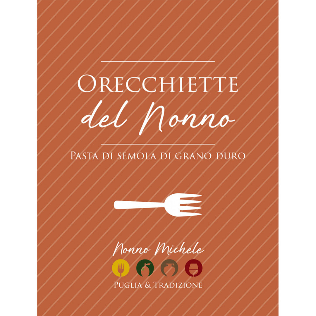 Orecchiette del Nonno Tradizionali - Di Semola Di Grano Duro 500g